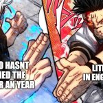 me vs the exam | LITERATURE IN ENGLISH EXAM; ME WHO HASNT TOUCHED THE BOOK FOR AN YEAR | image tagged in gojo vs sukuna | made w/ Imgflip meme maker