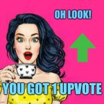 ONE UPVOTE | OH LOOK! YOU GOT 1 UPVOTE | image tagged in girl drinking coffee,shut up and take my upvote,meanwhile on imgflip,one does not simply,what do we want,coffee | made w/ Imgflip meme maker
