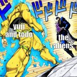 Aliens gonna get black flashed so hard | yuji and todo; the aliens | image tagged in jojo's walk,jjk | made w/ Imgflip meme maker