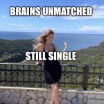 STILL SINGLE | GENETICS BLESSED; BRAINS UNMATCHED; STILL SINGLE | image tagged in white slavic girl,single life,sex,slavic,europe | made w/ Imgflip meme maker