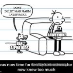 reeeeeeeeeeeeeeee | DONT DELET MAH GAEM LAWBYMIKE; LAWBYMIKE; GEN ALPHA KIDS; the schlep fans to roast manny | image tagged in it was now time for greg to kill manny for he now knew too much,roblox | made w/ Imgflip meme maker