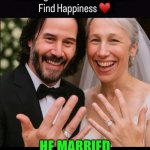 Funny | HE MARRIED HIMSELF?? | image tagged in funny,married,keanu reeves,inbred,wtf,gtfo | made w/ Imgflip meme maker