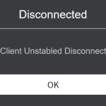 the most fakest roblox disconnect message | Disconnected; Client Unstabled Disconnect | image tagged in roblox error message | made w/ Imgflip meme maker