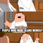 why???? #roadto10k | PEOPLE WHO MAKE BLANK MEMES? | image tagged in the boiler room of hell | made w/ Imgflip meme maker