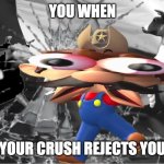 getting rejected ahh | YOU WHEN; YOUR CRUSH REJECTS YOU | image tagged in smg4 mario crash out,smg4 | made w/ Imgflip meme maker