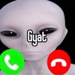 Gyat alien calling