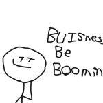Buisness Be Boomin