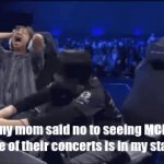 me because my mom said no to seeing mcr in 2026 | me bcuz my mom said no to seeing MCR in 2026 
(one of their concerts is in my state) | image tagged in mcr,my chemical romance,gerard way | made w/ Imgflip video-to-gif maker