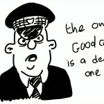 The only good cop is a dead one
