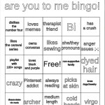 like idk bro | How similar are you to me bingo! therapist friend; loves memes; has a crush; dislikes the number four; Bi; likes sewing; likes the caraval series; anger issues ;-;; she/they pronouns; owns converse; non-supportive family; playlist with 100+ songs; dyed hair; loves black and purple; crazy; Pinterest addict; loves rings/Jewelry; picks at skin; always reading; archer; virgo; disassociates via music; medium length hair; cold hands | image tagged in blank bingo | made w/ Imgflip meme maker