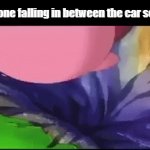 it takes forever to get it out of there | My phone falling in between the car seats: | image tagged in gifs,memes,relatable,kirby,phone,falling | made w/ Imgflip video-to-gif maker