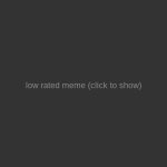 low rated meme (updated) meme