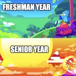 High school be like | FRESHMAN YEAR; SENIOR YEAR | image tagged in kurzgesagt explosion | made w/ Imgflip meme maker