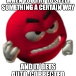 Its hard to spell purpl catt like this. | WHEN YOU TRY TO SPELL SOMETHING A CERTAIN WAY; AND IT GETS AUTO-CORRECTED | image tagged in grrr,purple,cat | made w/ Imgflip meme maker