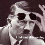 I did nazi that coming template