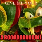 KING K ROOOOOOOOL | GIVE ME YOUR; PIZZA ROOOOOOOOOOLLS!!!! | image tagged in king k rooooooool | made w/ Imgflip meme maker