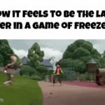 Don't let them freeze you | How it feels to be the last player in a game of Freeze Tag: | image tagged in gifs,freeze tag,games,outdoors | made w/ Imgflip video-to-gif maker