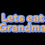 Lets eat grandma meme
