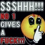 Shhh nobody gives a