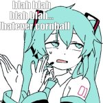 Blah blah blah blah whatever cornball