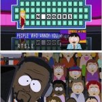 People who annoy you south park