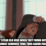 Steal a brain rot removal | EVERY 5YEAR OLD KIDS WHEN THEY FOUND OUT THAT STEAL A BRAINROT REMOVED TUNG TUNG SAHUR FROM THE GAME | image tagged in gifs,meme,brainrot,roblox meme | made w/ Imgflip video-to-gif maker