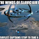 Star Trek Collage Over Scotland by Dan Leckie | WHEN THE WINDS OF SLAVIC AIR HIT YOU; EVEN THE STARFLEET CAPTAINS STOP TO TAKE A DEEP BREATH | image tagged in star trek collage over scotland by dan leckie,slavic air,slavic lives matter | made w/ Imgflip meme maker