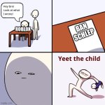 Yeet the child | BAN SCHLEP; ROBLOX | image tagged in yeet the child | made w/ Imgflip meme maker