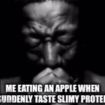 •_• | ME EATING AN APPLE WHEN I SUDDENLY TASTE SLIMY PROTEIN: | image tagged in gifs,funny,funny memes | made w/ Imgflip video-to-gif maker