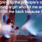 Equal rights :) | Me going to the principle's office after hitting a girl who hit me and said "You can't hit me back because i'm a girl" | image tagged in gifs,funny,dark humor | made w/ Imgflip video-to-gif maker