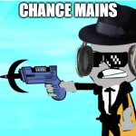 chance forsaken | CHANCE MAINS | image tagged in say what again ttg version,forsaken,roblox | made w/ Imgflip meme maker