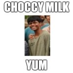 choccy milk