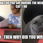 idOS network | TEACHER: WHAT DO YOU SAY DURING THE WEDDING VOWS

CAT: I DO; TEACHER:  THEN WHY DID YOU WRITE IDOS? | image tagged in then why did you write | made w/ Imgflip meme maker