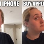 Stonks!!!! | BUY APPLE STOCK; BUY AN IPHONE | image tagged in good bad,iphone,apple inc,apple | made w/ Imgflip meme maker