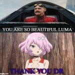 dr eggman falls in love with luma | YOU ARE SO BEAUTIFUL LUMA; THANK YOU DR | image tagged in who falls in love with luma,dr stone,sonic the hedgehog,dr eggman,crossover memes,absolute cinema | made w/ Imgflip meme maker