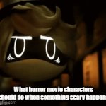 horror movie characters are stupid | What horror movie characters should do when something scary happens | image tagged in gifs,horror movie characters,nah im gone | made w/ Imgflip video-to-gif maker