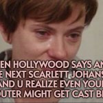 Hollywood hits back as AI actress is hailed as ‘the next Scarlett Johansson’ | WHEN HOLLYWOOD SAYS AN AI IS ‘THE NEXT SCARLETT JOHANSSON’ AND U REALIZE EVEN YOUR WIFI ROUTER MIGHT GET CAST BEFORE U | image tagged in scarlett johansson sad,scumbag hollywood,hollywood,wifi,scarlett johansson,artificial intelligence | made w/ Imgflip meme maker