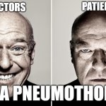 It's a pneumothorax | PATIENTS; DOCTORS; IT'S A PNEUMOTHORAX | image tagged in dean norris's reaction | made w/ Imgflip meme maker