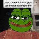 lower your tone pepe