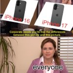 iPhone | iPhone 16; iPhone 17; everyone | image tagged in memes,they're the same picture | made w/ Imgflip meme maker