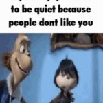 Hey buddy you have to be quiet meme