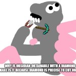 diamond is precise | WHY IS OBSIDIAN OBTAINABLE WITH A DIAMOND PICKAXE IS IT BECAUSE DIAMOND IS PRECISE TO CUT OBSIDAN | image tagged in philosopher zilla with shears | made w/ Imgflip meme maker