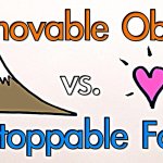 immovable object vs. unstoppable force