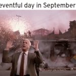 Last month was crazy | Least eventful day in September 2025: | image tagged in gifs,memes,2025,september,month,eventful | made w/ Imgflip video-to-gif maker
