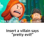 Sarah hatoff tells who how evil can (he/she) be?