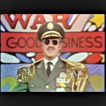 War is Good Business Parody meme