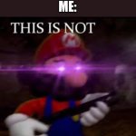 This is not okie dokie | POV: SOMEONE SAYS 67
ME: | image tagged in this is not okie dokie | made w/ Imgflip meme maker
