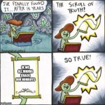 insta meme | IK WE ALL WANNA CRACK OUR HOMBOYS | image tagged in the real scroll of truth | made w/ Imgflip meme maker