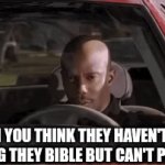 Read yo bible twin | WHEN YOU THINK THEY HAVEN'T BEEN READING THEY BIBLE BUT CAN'T PROVE IT. | image tagged in gifs,christian memes | made w/ Imgflip video-to-gif maker