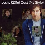 Joshy (2016) Cast (My Style) meme